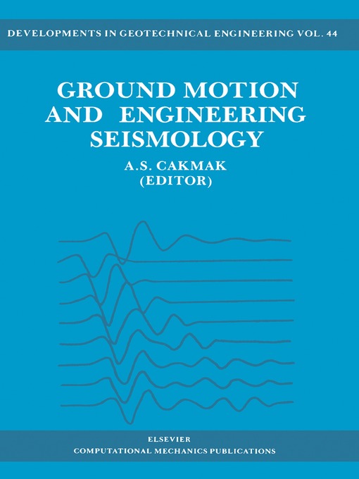Title details for Ground Motion and Engineering Seismology by A.S. Cakmak - Available